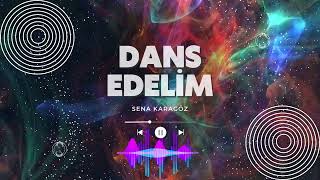 Dans Edelim  Sena Karagöz  © Official Audio [upl. by Quinta]