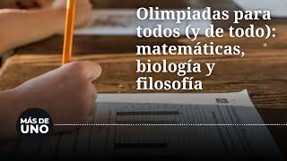 Olimpiadas para todos y de todo matemáticas biología y filosofía [upl. by Manas]