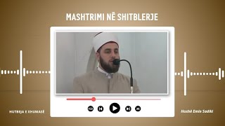 HUTBE Mashtrimi në shitblerje  Hoxhë Emin Sadiki [upl. by Nerrol]