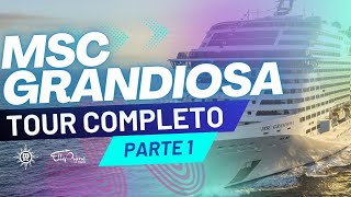 MSC GRANDIOSA  Tour Completo pelo navio  Parte 1 MSC CRUZEIROS Cruzeiro Brasil  Cruzeiro Europa [upl. by Lathrop]