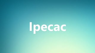 Ipecac  Medical Meaning and Pronunciation [upl. by Aurelea444]