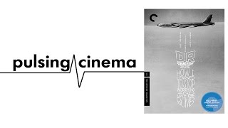 Pulsing Cinema Review  Dr Strangelove Criterion Collection Bluray [upl. by Idnyl20]