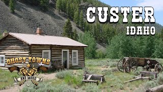 Ghost Towns and More  Episode 61  Custer Idaho [upl. by Atteloc126]