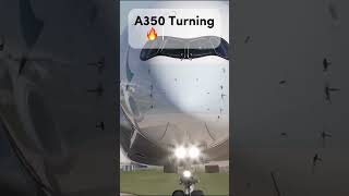 a350 taxi vs turn 🔥 shorts [upl. by Winsor]