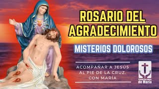 Rosario del agradecimiento Misterios de Dolor Martes y Viernes Franciscanos de María [upl. by Baptista]