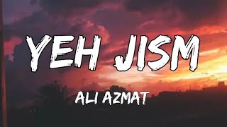 Yeh Jism  Ali Azmat  Jism 2  Lyrics Creative Vibes Music [upl. by Fanestil]