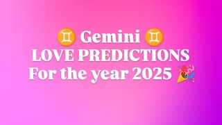 Gemini ♊ Love predictions for the year 2025 [upl. by Schug918]