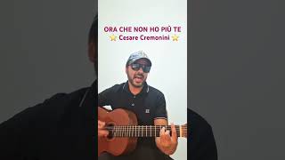 ORA CHE NON HO PIÙ TE  CESARE CREMONINI Accordi chitarra [upl. by Eannaj]