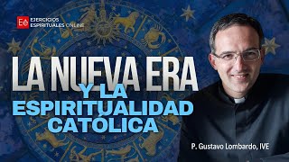 La Nueva Era y la Espiritualidad Católica  P Gustavo Lombardo [upl. by London860]