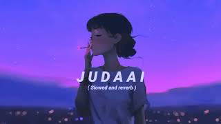 JUDAAI SONG SLOWED✓ REVERB💙 [upl. by Htessil682]