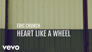 Eric Church  Heart Like A Wheel Official Lyric Video [upl. by Eustis]