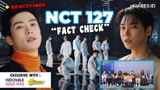 Reactvibes NCT 127  Fact Check 불가사의 不可思議 MV  MARI KITA CEK FAKTA NCT 127 [upl. by Nymzaj]