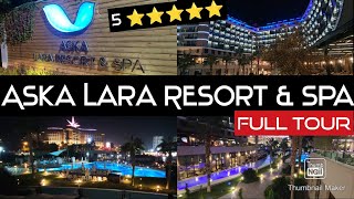 Aska Lara Resort amp Spa Hotel Full Tour Review Lets Explore Luxury  5 ⭐⭐⭐⭐⭐ Antalya Turkey 🇹🇷 [upl. by Attela]