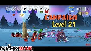 Campaign Level 21  Stick War Saga  Stick War 3 [upl. by Notyad]