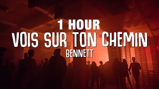 1 HOUR BENNETT  Vois sur ton chemin Techno Mix Lyrics [upl. by Anileda]