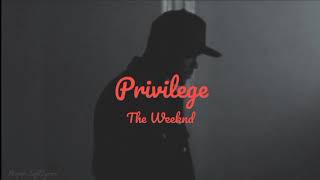 Privilege  The Weeknd Lyrics [upl. by Elmore968]