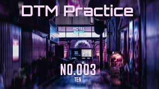 【EDM】DTM Practice No3 [upl. by Margit]