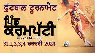 LIVE 🔴 PIND KARAMPATTI  SHRI MUKTSAR SAHIB  FOOTBALL CUP 03022024 [upl. by Penoyer306]