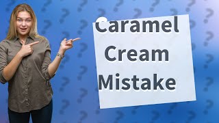 What happens if you add cream to caramel too early [upl. by Annoerb]