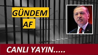 Af ve Gündem Canlı Yayın infazdüzenlemesi cezaindirimi ehliyetaffı genelaf afhaber af khk [upl. by Aicilet]