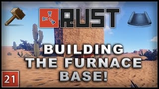 BUILDING THE FURNACE BASE  Rust Solo Survival 21 [upl. by Knowle177]