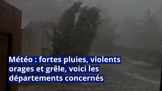 Météo  fortes pluies violents orages et grêle voici les départements concernés [upl. by Eenor]