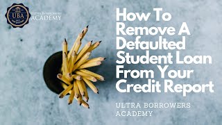 How To Get A Defaulted Student Loan Removed From Your Credit Report [upl. by Alodee645]