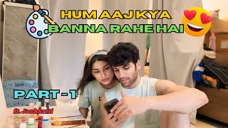 Hum Aaj Kya Banna Rahe Hai 😍 Part1 [upl. by Haletta121]