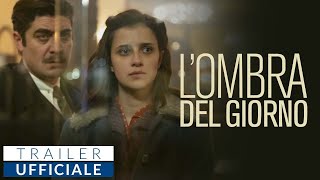 L OMBRA DEL GIORNO con Riccardo Scamarcio Benedetta Porcaroli 2022  Trailer Ufficiale HD [upl. by Akissej805]