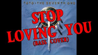 Toto  Stop Loving You  Bass Cover Extract [upl. by Hanala]