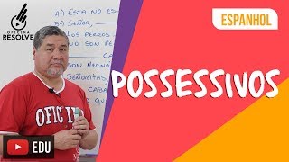 POSSESSIVOS EM ESPANHOL  APOCOPADOS E PLENOS  FORMAS ÁTONAS E TÔNICAS [upl. by Chirlin]