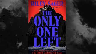 THE ONLY ONE LEFT RILEY SAGER Audiobook CHPT 13 [upl. by Aerdnat]