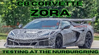 C8 Corvette ZORA spied testing at the NURBURGRING Also C8 Z06 lap times soon [upl. by Recnal]