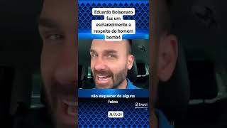 Eduardo Bolsonaro faz um esclarecimento sobre o homem bomba no STF shorts [upl. by Margetts]