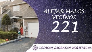 Código Sagrado para alejar a los malos vecinos 221 [upl. by Eillas]