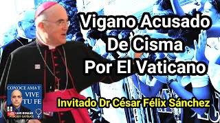 😮 El Vaticano ACUSA A VIGANO De CISMA ⚠️ ¿Será EXCOMULGADO Dr César Félix Sánchez y Luis Román [upl. by Amado902]