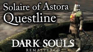 Dark SoulsRemastered  Solaire of Astora Sun Bro Questline Guide [upl. by Adelia923]