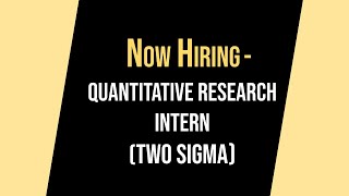 Now Hiring Quantitative Research Intern Two Sigma 2022 [upl. by Adalbert]