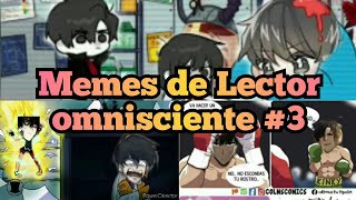 memes de Lector omnisciente 3 [upl. by Geldens]