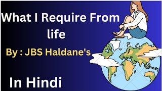 What I Require From life by JBS Haldanes summary in Hindi  WhatIRequireFromLifebyJBSHaldanes [upl. by Elly]