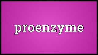 Proenzyme Meaning [upl. by Odrarej]