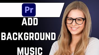 How to Add Background Music in Premiere Pro simple tutorial [upl. by Martz613]