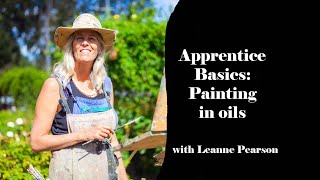 Discover the Art of Oil Painting with Leanne Pearsons Apprentice Basics Tutorial 🎨 pleinair art [upl. by Liederman]