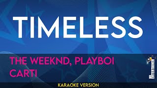 Timeless  The Weeknd Playboi Carti KARAOKE [upl. by Nnylyam]