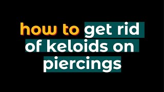 TIPS how to get rid of keloids on piercings [upl. by Minsk]