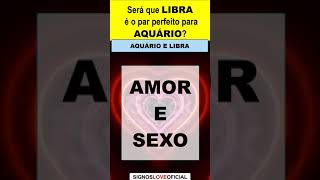 ❤️ AQUÁRIO E LIBRA NO AMOR  COMBINAM PARA NAMORAR [upl. by Assedo]