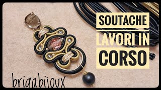 Soutache  work in progress  Chiacchiere della sera MI DATE UN CONSIGLIO [upl. by Collie]