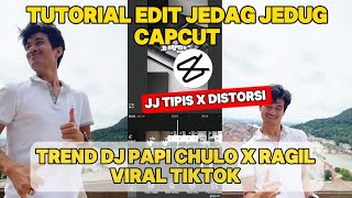 TUTORIAL EDIT JEDAG JEDUG CAPCUT TREND PAPI CHULO X RAGIL DJ PAPI CHULO JJ TIPIS X DISTORSI [upl. by Bonnibelle]