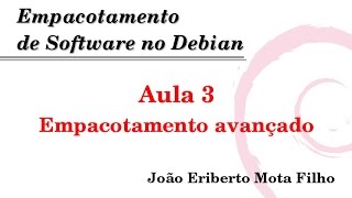 Empacotamento de Software no Debian  Aula 3 [upl. by Becki]