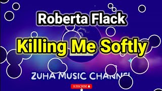 Killing Me Softly  Roberta Flack  ZMC Karaoke [upl. by Ralyat317]